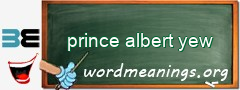 WordMeaning blackboard for prince albert yew